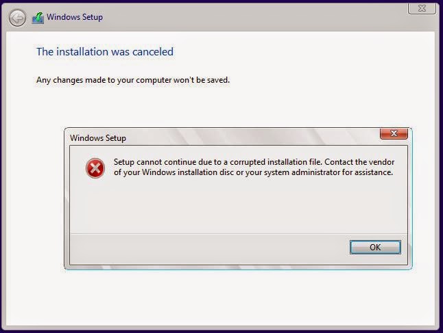 ติดตั้ง Windows 10 ไม่ผ่านขึ้น “Setup cannot continue due to a corrupted installation file. Contact the vendor of your Windows installation disc or your system administrator for assistance.